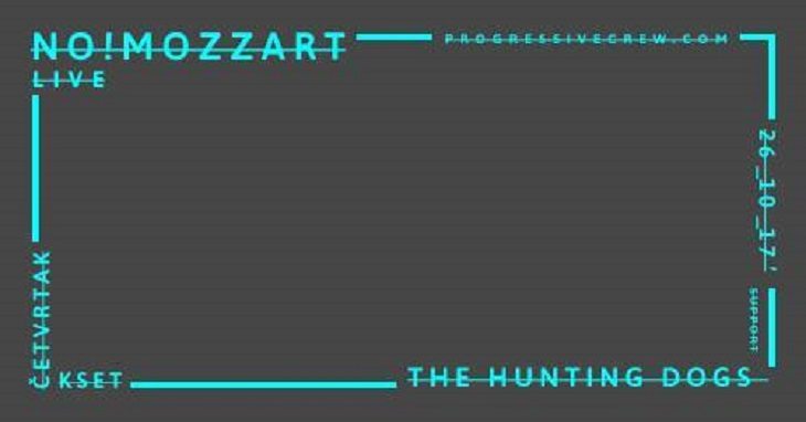 The Hunting Dogs + No! Mozzart